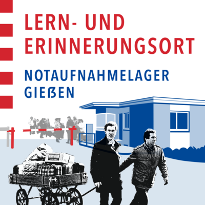 Das Notaufnahmelager Gießen – Auf dem Weg zum Lern- und Erinnerungsort